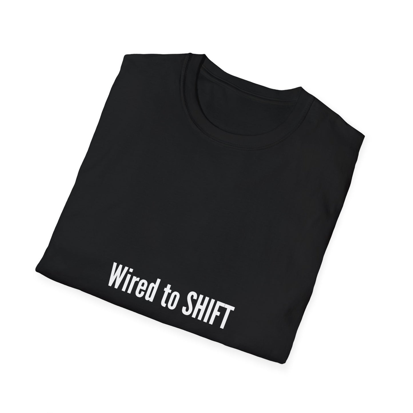 Wired to Shift - Comfortable Unisex Softstyle T-Shirt for Everyday Wear, Casual Tee, Gift for Him/Her, Summer Style, Graphic Tee, Cozy Apparel