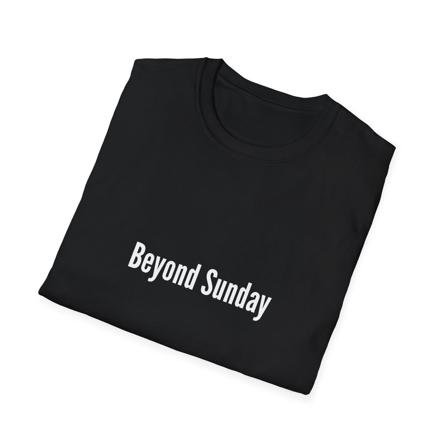 Beyond Sunday Unisex Softstyle T-Shirt, Casual Tee, Faith-Based Apparel, Gift for Christians, Weekend Wear, Inspirational T-Shirt