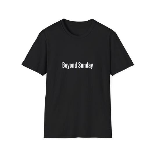 Beyond Sunday Unisex Softstyle T-Shirt, Casual Tee, Faith-Based Apparel, Gift for Christians, Weekend Wear, Inspirational T-Shirt