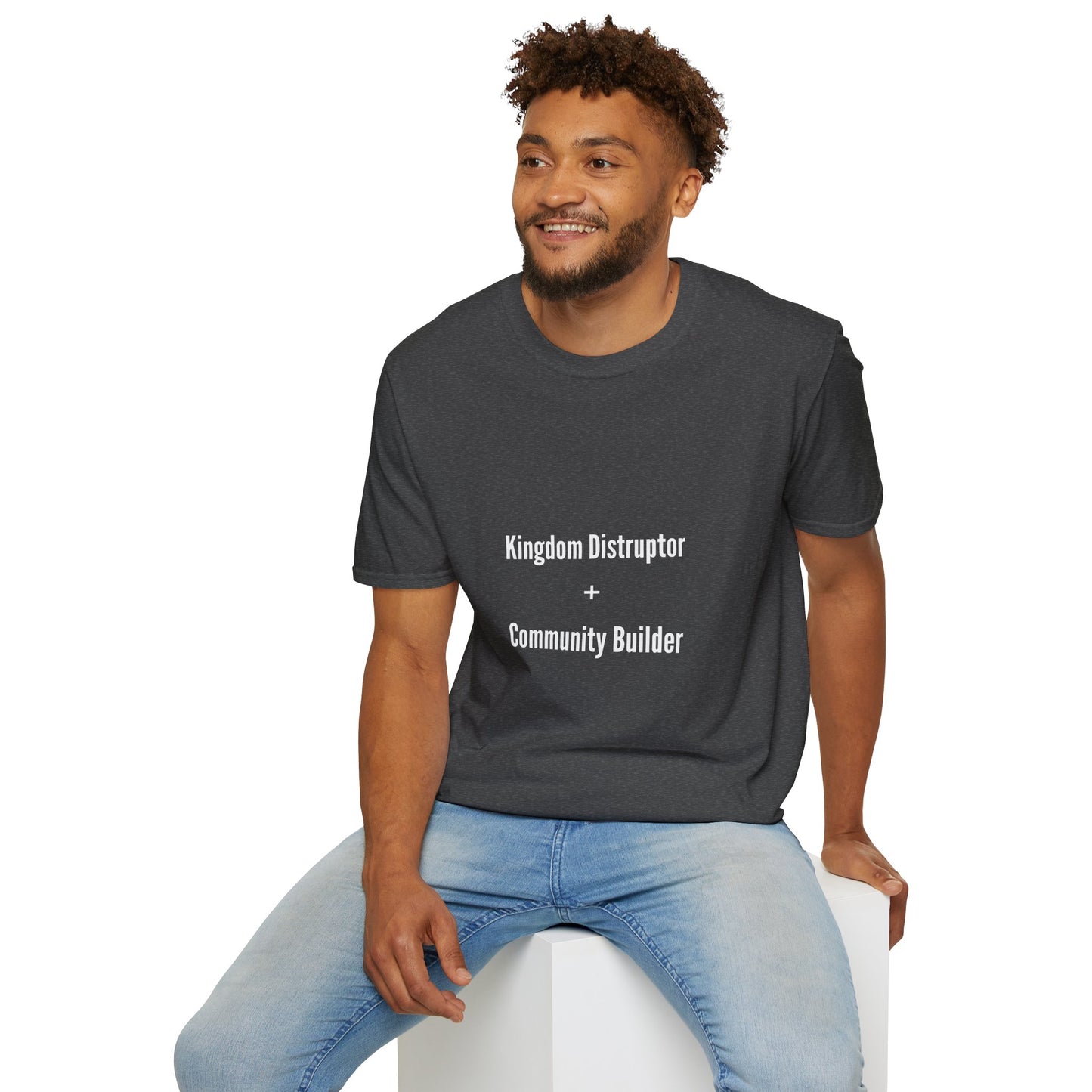 Kingdom Disruptor, Community Builder Tee - Empowering Unisex T-Shirt, Motivational Shirt, Gift for Activists, Everyday Wear