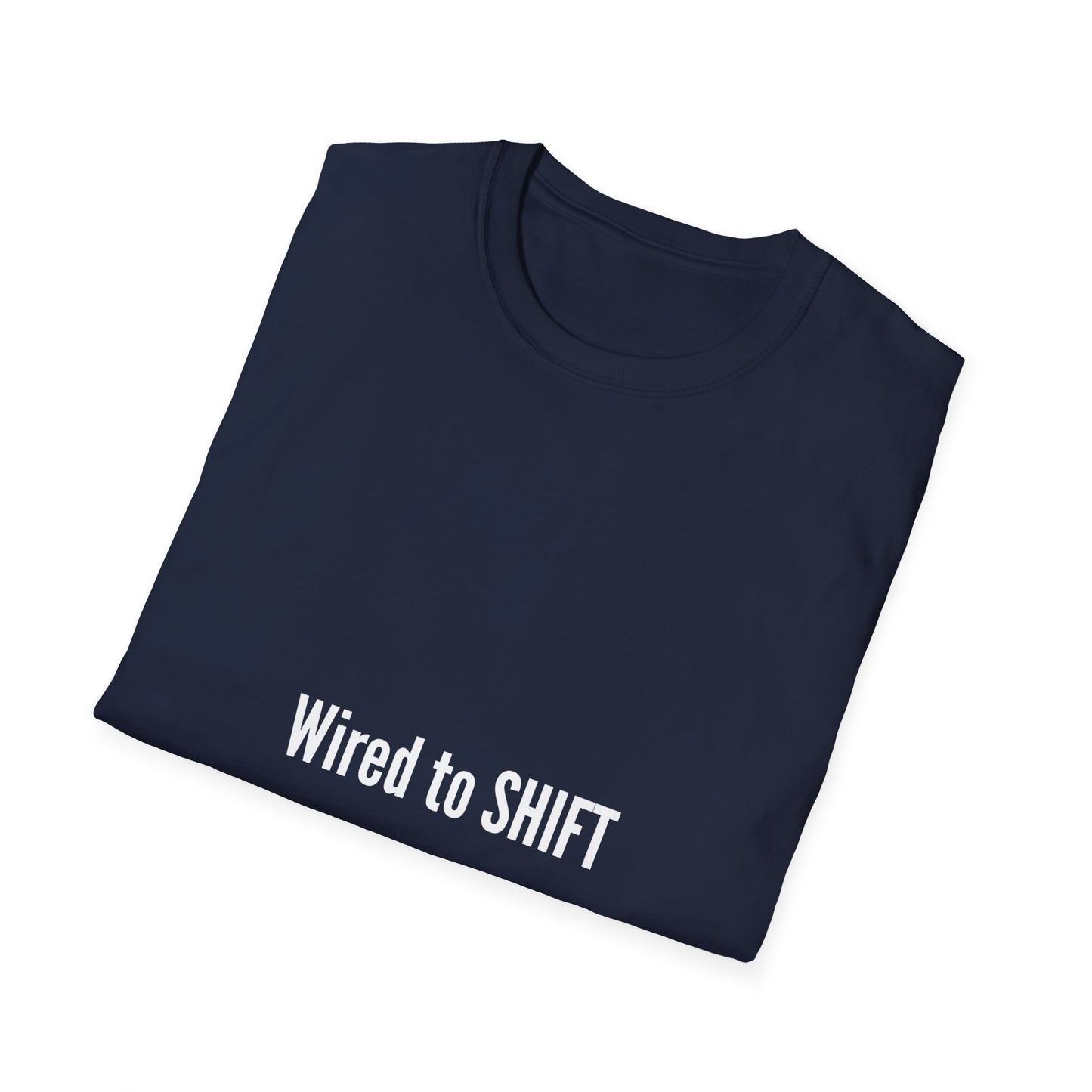 Wired to Shift - Comfortable Unisex Softstyle T-Shirt for Everyday Wear, Casual Tee, Gift for Him/Her, Summer Style, Graphic Tee, Cozy Apparel