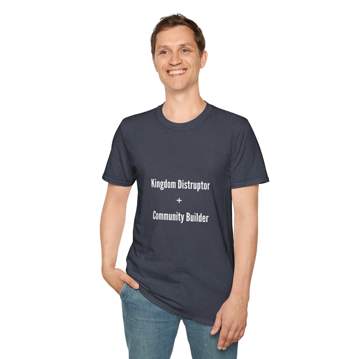 Kingdom Disruptor, Community Builder Tee - Empowering Unisex T-Shirt, Motivational Shirt, Gift for Activists, Everyday Wear