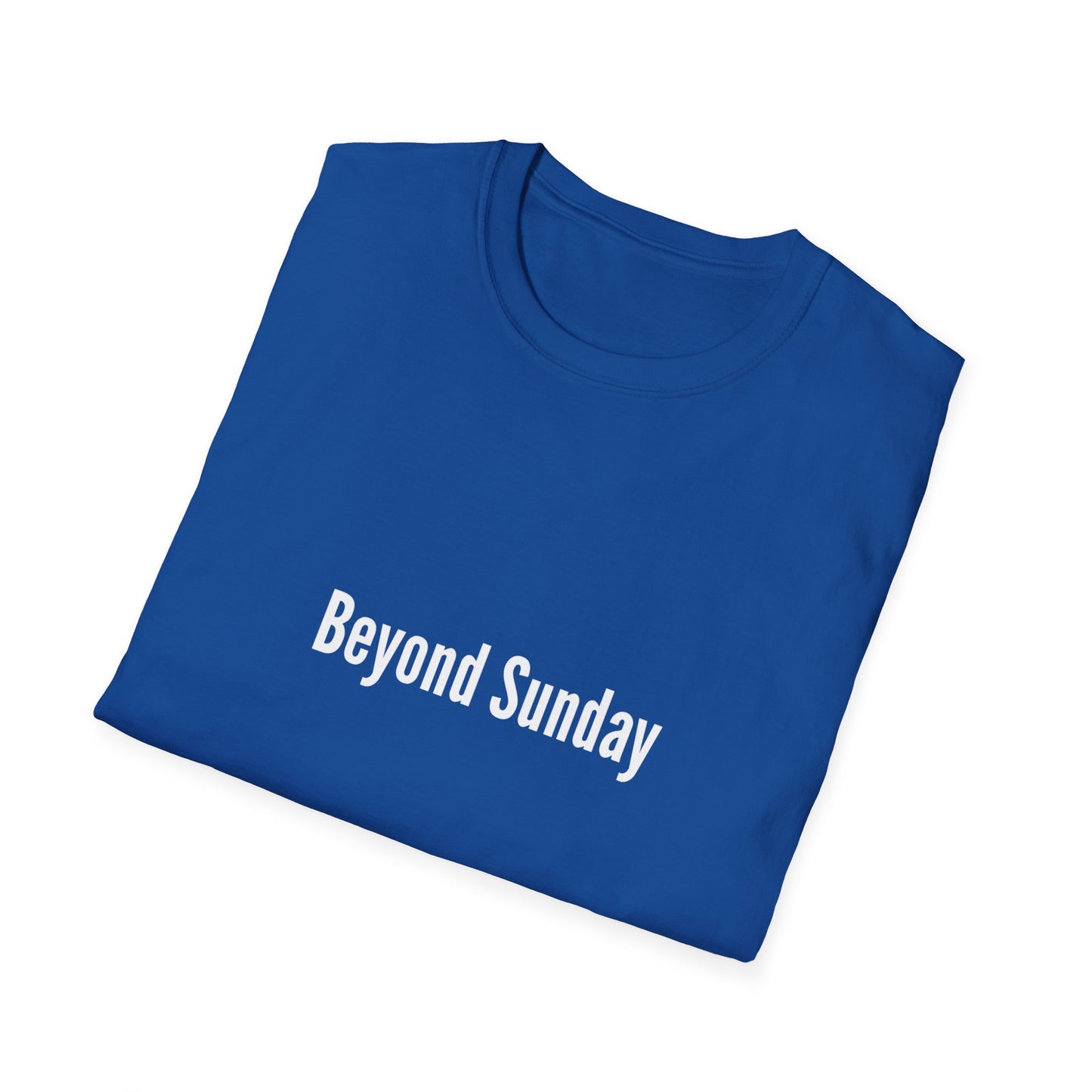 Beyond Sunday Unisex Softstyle T-Shirt, Casual Tee, Faith-Based Apparel, Gift for Christians, Weekend Wear, Inspirational T-Shirt