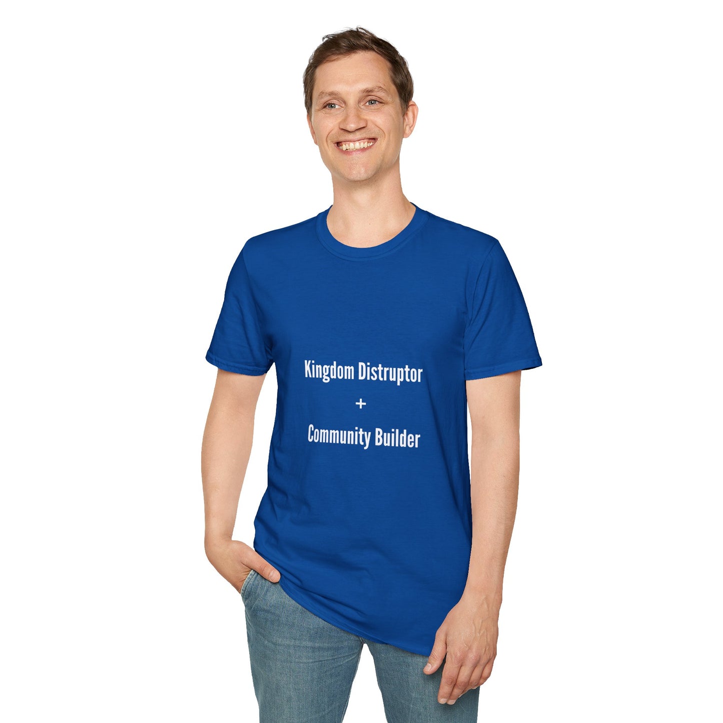 Kingdom Disruptor, Community Builder Tee - Empowering Unisex T-Shirt, Motivational Shirt, Gift for Activists, Everyday Wear