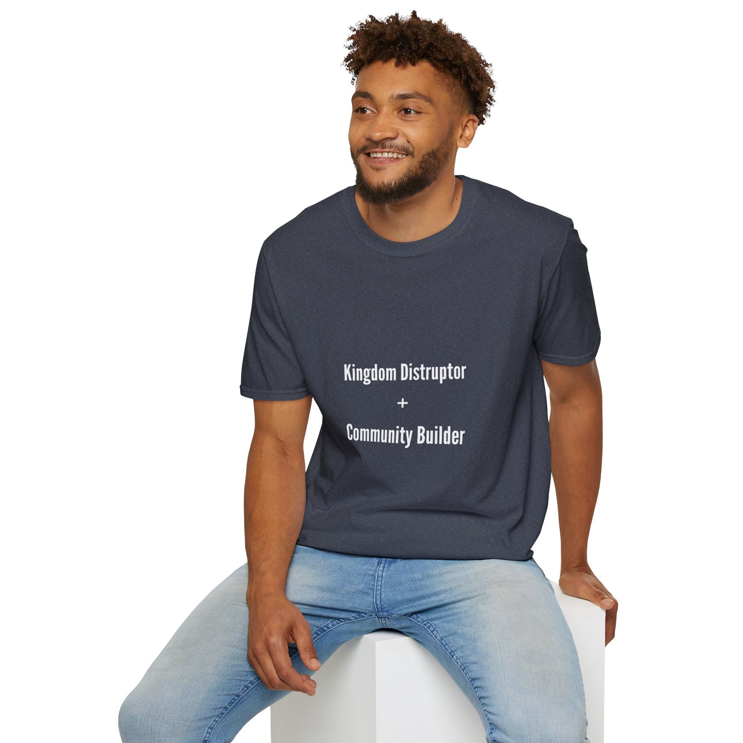 Kingdom Disruptor, Community Builder Tee - Empowering Unisex T-Shirt, Motivational Shirt, Gift for Activists, Everyday Wear