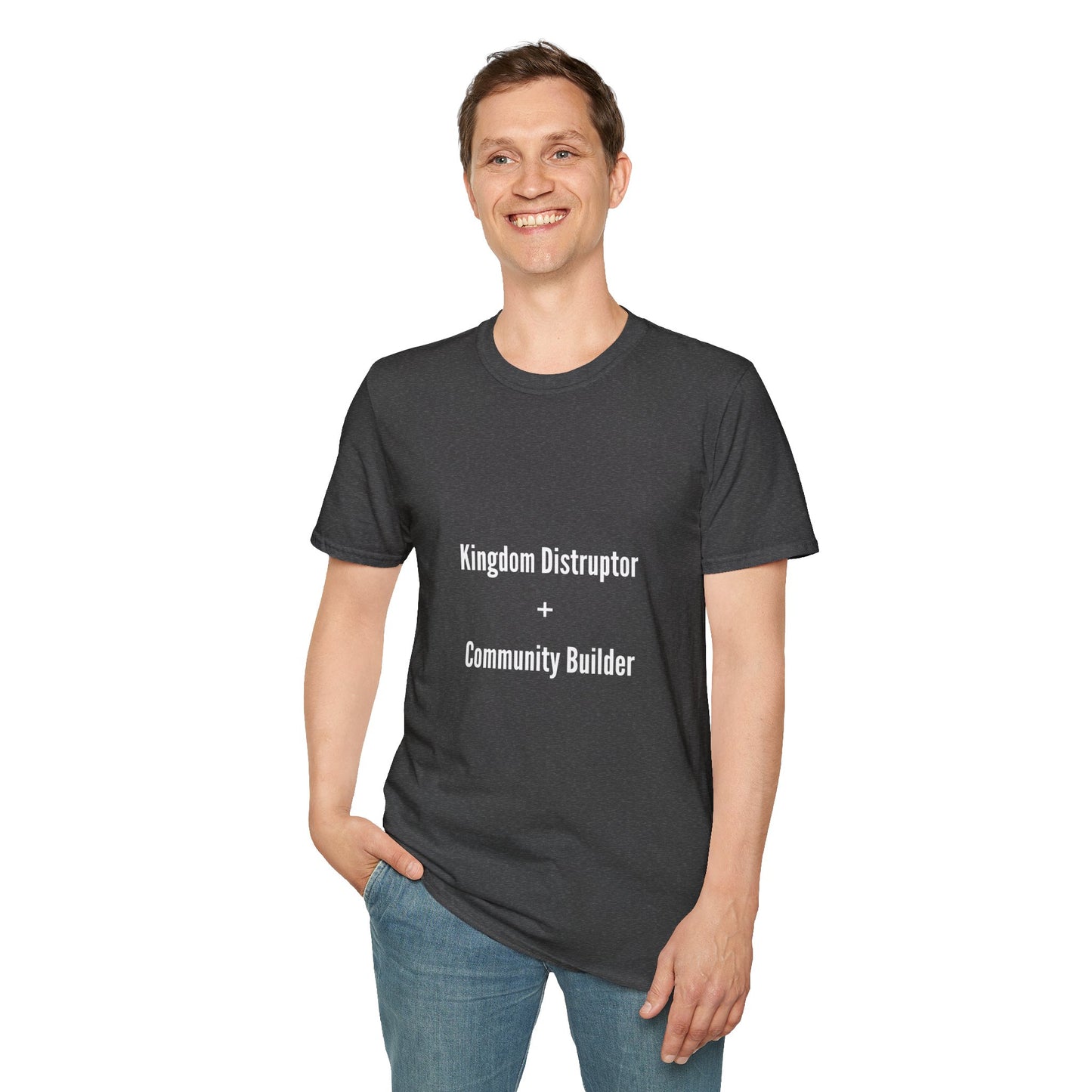 Kingdom Disruptor, Community Builder Tee - Empowering Unisex T-Shirt, Motivational Shirt, Gift for Activists, Everyday Wear