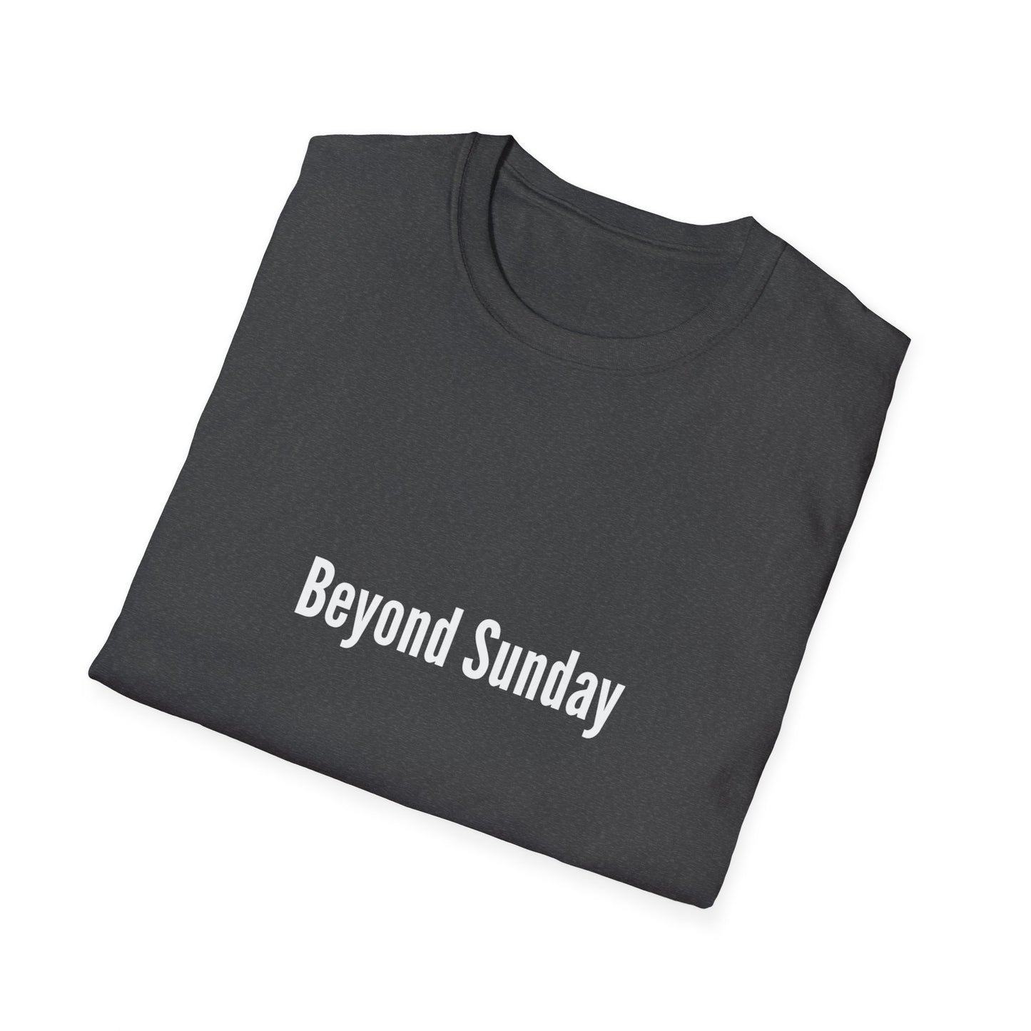 Beyond Sunday Unisex Softstyle T-Shirt, Casual Tee, Faith-Based Apparel, Gift for Christians, Weekend Wear, Inspirational T-Shirt