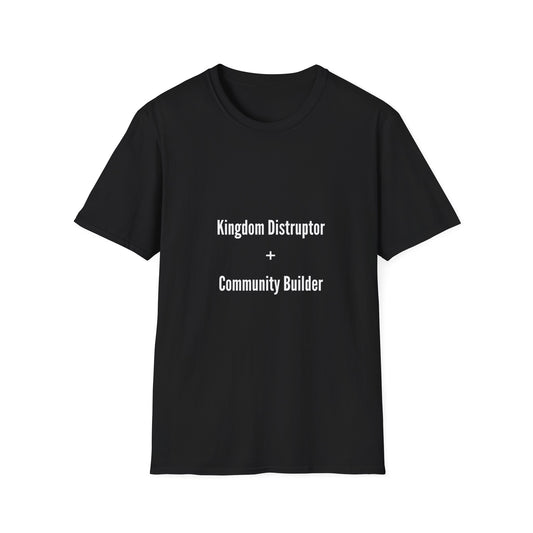 Kingdom Disruptor, Community Builder Tee - Empowering Unisex T-Shirt, Motivational Shirt, Gift for Activists, Everyday Wear