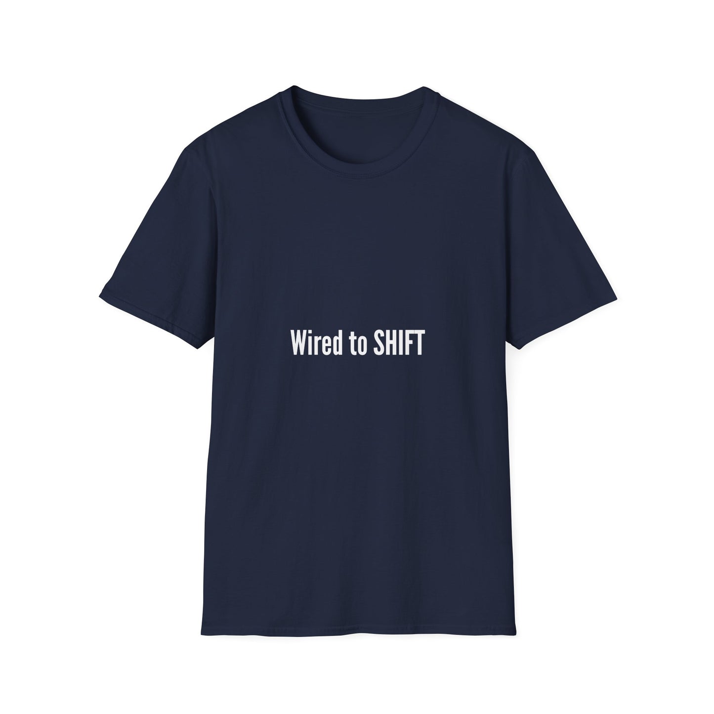Wired to Shift - Comfortable Unisex Softstyle T-Shirt for Everyday Wear, Casual Tee, Gift for Him/Her, Summer Style, Graphic Tee, Cozy Apparel